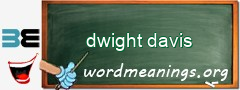WordMeaning blackboard for dwight davis